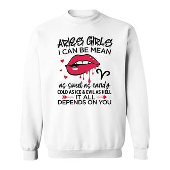 Aries Girls I Can Be Mean Or As Sweet As Candy Birthday Gift Sweatshirt - Seseable