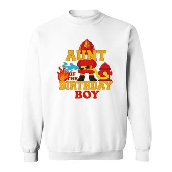 Aunt Of The Birthday Boy Firetruck Firefighter Party Sweatshirt | Mazezy
