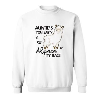 Aunties You Say Alpaca My Bags Sweatshirt | Mazezy