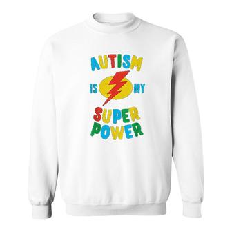 Autism Is My Superpower Sweatshirt | Mazezy