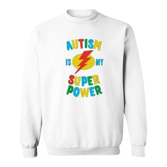 Autism Is My Superpower Sweatshirt | Mazezy