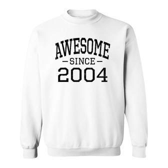 Awesome Since 2004 Vintage Style Born In 2004 Birth Year Sweatshirt | Mazezy