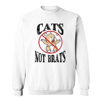 Baby Cry Cats Not Brats Funny Parenting Sweatshirt | Mazezy