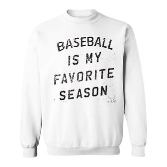 Baseball Is My Favorite Season Sweatshirt | Mazezy