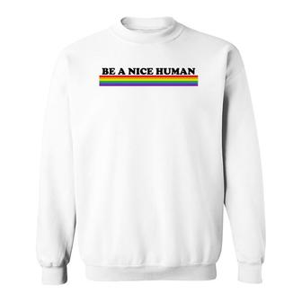 Be A Nice Human Inspirational Rainbow Sweatshirt | Mazezy