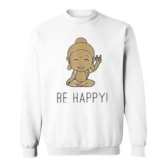 Be Happy Laughing Buddha Yoga Meditation Sweatshirt | Mazezy