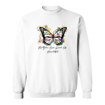 Be Your Own Kind Of Beautiful Colorful Butterfly Premium Sweatshirt | Mazezy