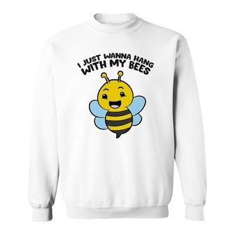 Beekeeper I Just Wanna Hang With My Bees Sweatshirt | Mazezy