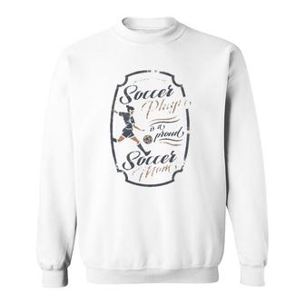 Behind Every Soccer Player Is A Proud Mom Women Sweatshirt | Mazezy