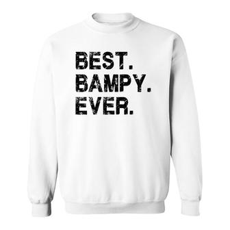 Best Bampy Ever Funny Birthday Fathers Day For Bampy Sweatshirt | Mazezy