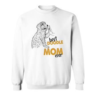 Best Doodle Mom Ever Doodle Mama Dog Doodle Mom Sweatshirt | Mazezy