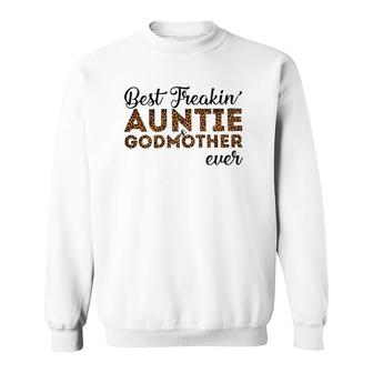 Best Freakin Auntie And Godmother Ever Leoparkskin Version Sweatshirt | Mazezy