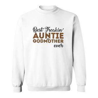 Best Freakin' Auntie Godmother Ever Sweatshirt | Mazezy