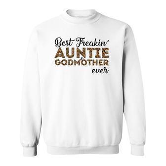 Best Freakin'auntie & Godmother Ever Sweatshirt | Mazezy