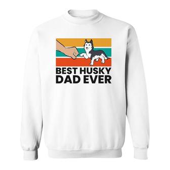 Best Husky Dad Ever Siberian Husky Dad Sweatshirt | Mazezy