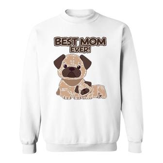 Best Mom Ever Pug Dog Breed Puppy Mommy Mama Mother's Day Sweatshirt | Mazezy