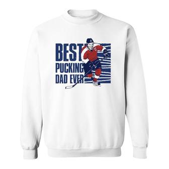 Best Pucking Dad Ever Hockey Lover Sweatshirt | Mazezy