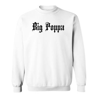 Big Poppa Dad Father's Day Blackletter Sweatshirt | Mazezy
