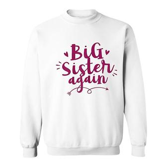 Big Sister Again Older Daughter Sibling Love Gift Sweatshirt - Thegiftio