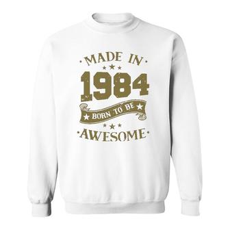 Birthday 365 Made In 1984 Birthday Gift For Men Women Sweatshirt | Mazezy