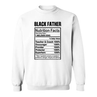 Black Father Nutrition Facts Melanin King Sweatshirt | Mazezy
