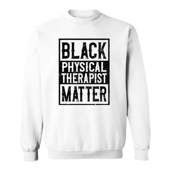 Black Physical Therapist Therapy Assistant Sweatshirt | Mazezy