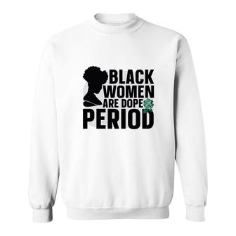 Black Women Black History Period Great Sweatshirt - Thegiftio UK