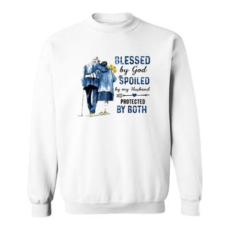Blessed By God Spoiled By My Husband Protected By Both Christian Wife Elderly Couple Sweatshirt | Mazezy