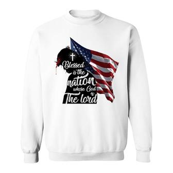 Blessed Is The Nation Whose God Is The Lord Sweatshirt | Mazezy