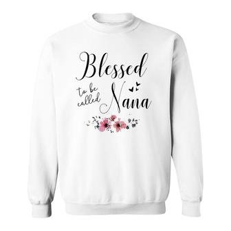 Blessed To Be Called Nana Mother's Day Gift Grandma Women Pullover Sweatshirt | Mazezy