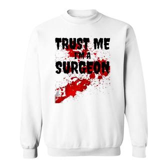 Bloody Trust Me I'm A Surgeon Scary Halloween Sweatshirt | Mazezy