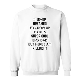 Bmx Dad Clothing - Cool For Bmx Dads Sweatshirt | Mazezy