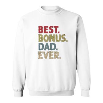Bonus Dad Best Ever Sweatshirt | Mazezy