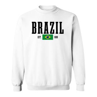 Brazil Est 1500 Brasil Brasilian Brazilian Flag Pride Pullover Sweatshirt | Mazezy