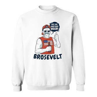 Brosevelt Teddy Roosevelt Bro With A Beer 4Th Of July Tank Top Sweatshirt | Mazezy