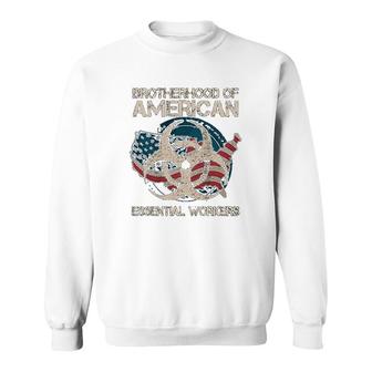 Brotherhood Of American Essential Worker Essential Employee Sweatshirt - Thegiftio UK