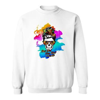 But Did You Die Momlife Messy Bun Skull Watercolor Mother's Day Gift Sweatshirt | Mazezy CA