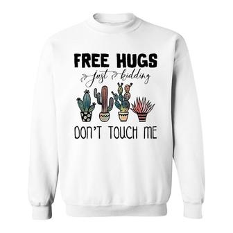 Cactus Free Hugs Dont Touch Me Sweatshirt | Mazezy