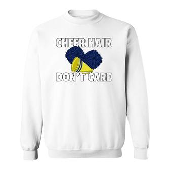 Cheer Hair Don't Care Gift For Cheerleader Girls Sweatshirt | Mazezy