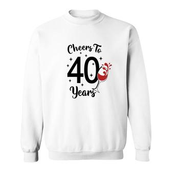 Cheers To 40 Years Happy 40Th Birthday Sweatshirt - Seseable