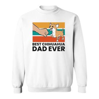 Chihuahua Papa Best Chihuahua Dad Ever Sweatshirt | Mazezy