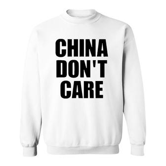 China Don't Care Chinese Gift Sweatshirt | Mazezy