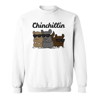 Chinchilla T Men Funny Chinchillin T Women Gift Sweatshirt | Mazezy