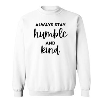 Christian And Jesus Apparel Always Stay Humble And Kind Premium Sweatshirt | Mazezy