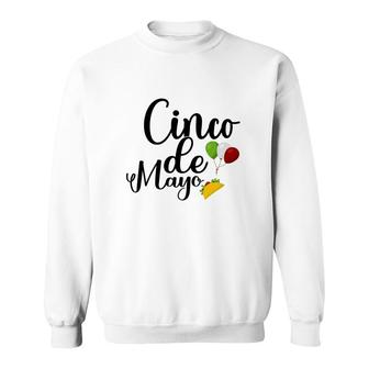 Cinco De Mayo Ballons Tacos Cinco De Mayo Sweatshirt - Thegiftio UK