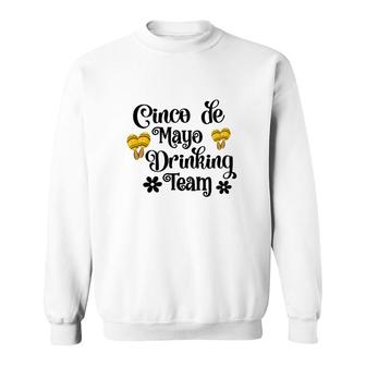 Cinco De Mayo Drinking Team Cinco De Mayo Black Sweatshirt - Thegiftio UK