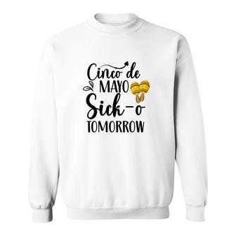 Cinco De Mayo Sicko Tomorrow Cinco De Mayo Sweatshirt - Thegiftio UK
