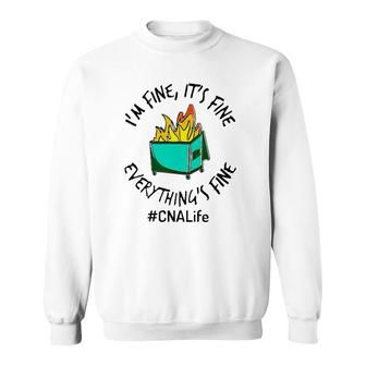 Cna Life Hashtag I'm Fine It's Fine Everything's Fine Fire Nurse Gift Sweatshirt | Mazezy
