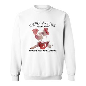Coffee And Pigs Make Me Happy Sweatshirt | Mazezy