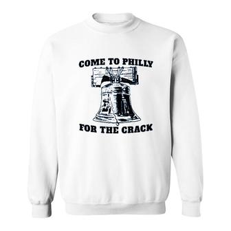Come To Philly For Funny Liberty Bell Sweatshirt - Thegiftio UK